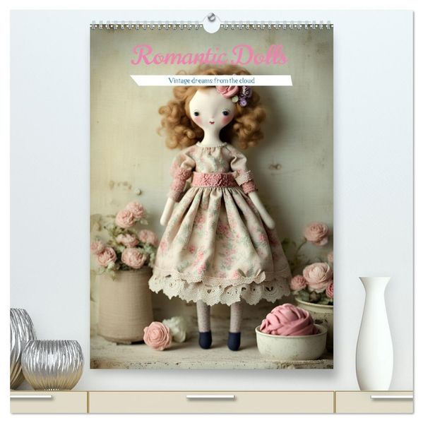 Romantic Dolls (High Quality Premium Wall Calendar 2027 DIN A2 portrait)CALVENDO 12 Month Wall Calendar