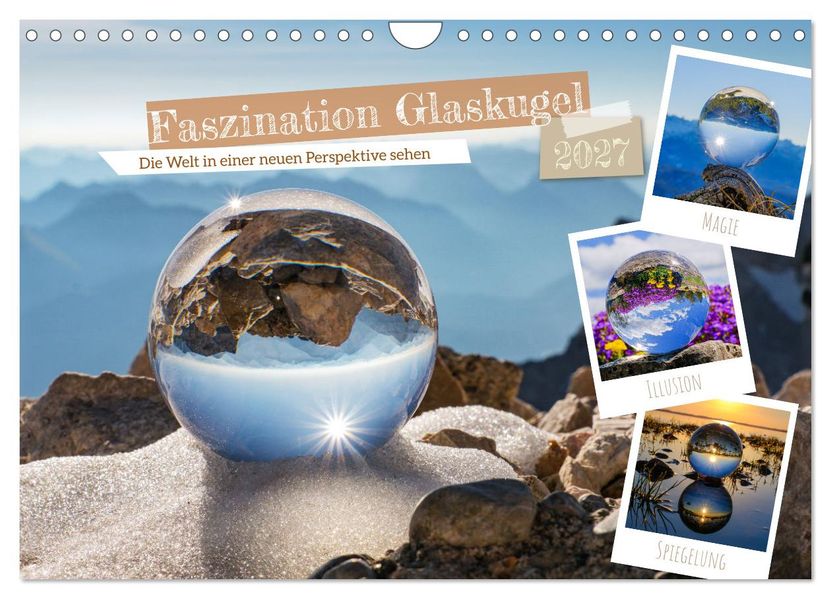 Faszination Glaskugel (Wandkalender 2027 DIN A4 quer) CALVENDO Monatskalender