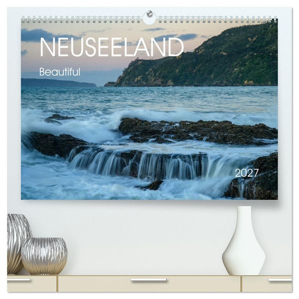 Beautiful Neuseeland (hochwertiger Premium Wandkalender 2027 DIN A2 quer) Kunstdruck in Hochglanz