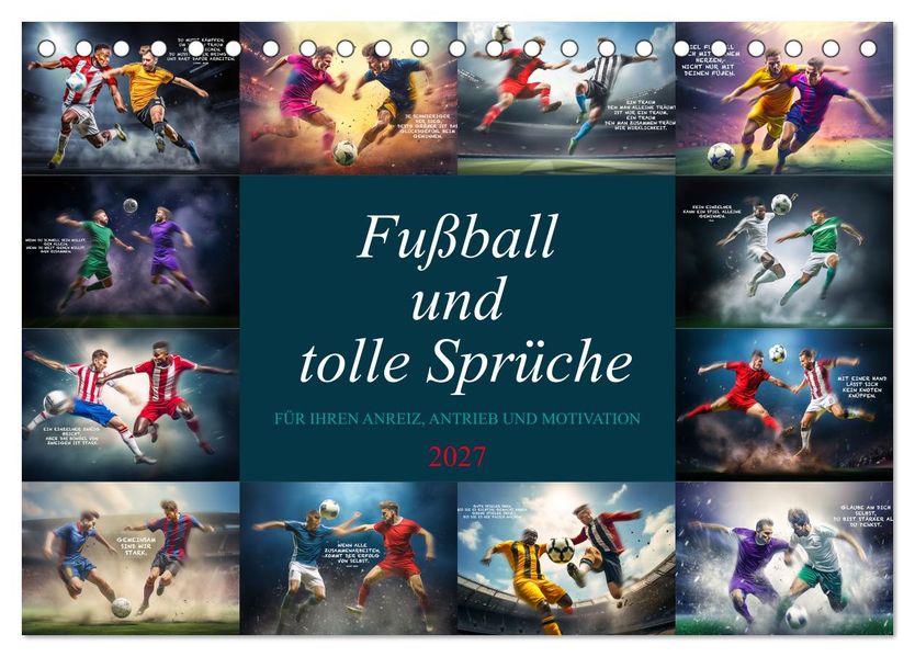 Fußball und tolle Sprüche (Tischkalender 2027 DIN A5 quer) CALVENDO Monatskalender