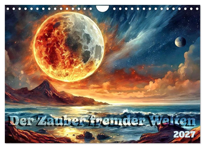 Der Zauber fremder Welten (Wandkalender 2027 DIN A4 quer) CALVENDO Monatskalender