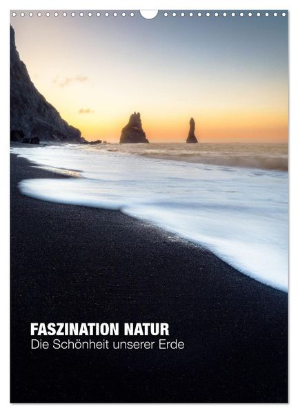 Faszination Natur - Die Schönheit unserer Erde (Wandkalender 2027 DIN A3 hoch) CALVENDO Monatskalender