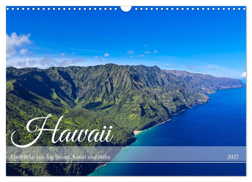 Hawaii - Eindrücke von Big Island Kauai & Oahu (Wandkalender 2027 DIN A3 quer) CALVENDO Monatskalender