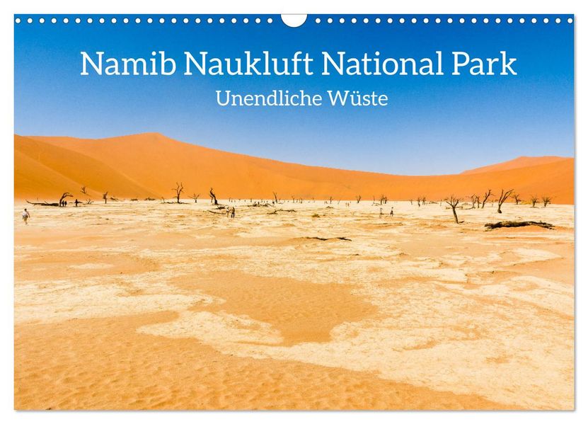Namib Naukluft National Park - Unendliche Wüste (Wandkalender 2027 DIN A3 quer) CALVENDO Monatskalender