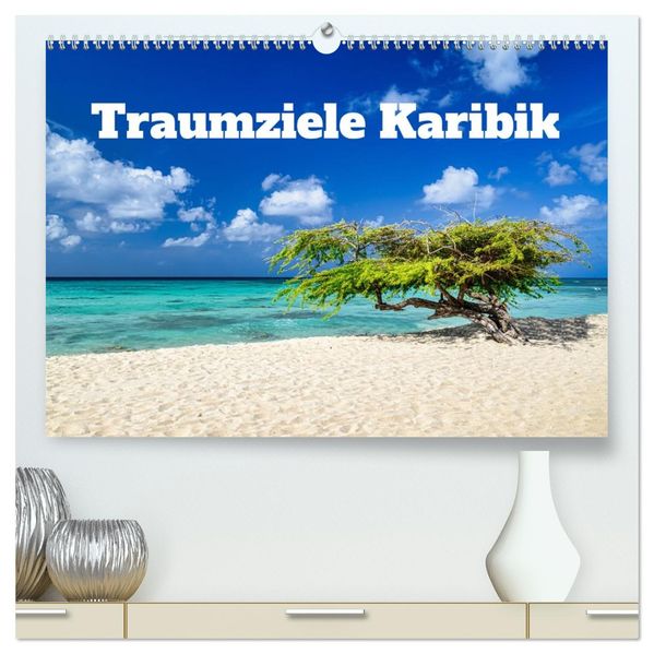Traumziele Karibik (hochwertiger Premium Wandkalender 2027 DIN A2 quer) Kunstdruck in Hochglanz