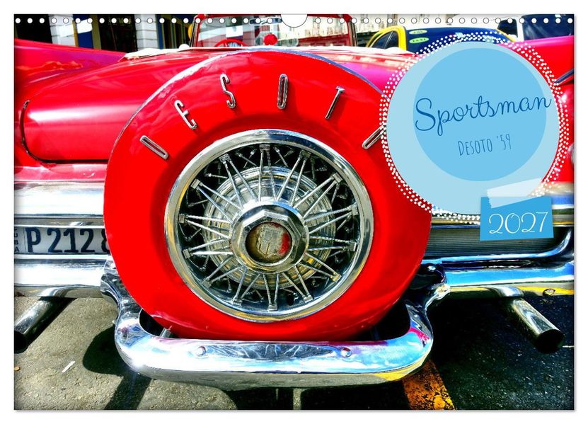 Sportsman - Desoto '59 (Wandkalender 2027 DIN A3 quer) CALVENDO Monatskalender