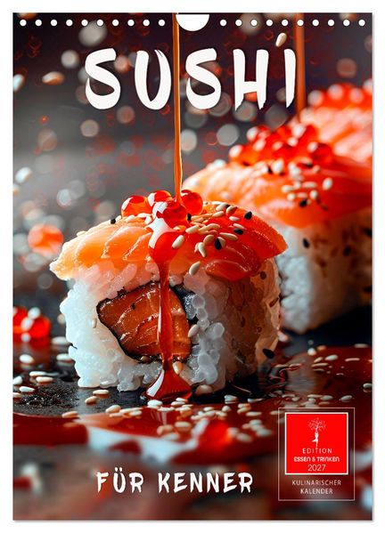Sushi für Kenner (Wandkalender 2027 DIN A4 hoch) CALVENDO Monatskalender