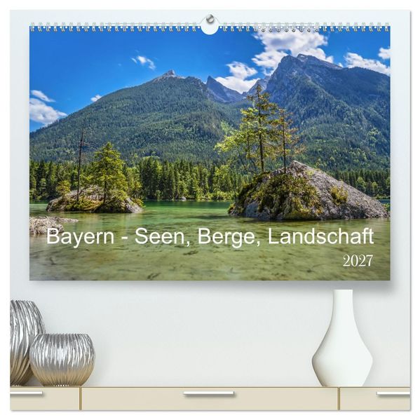 Bayern - Seen Berge Landschaft (hochwertiger Premium Wandkalender 2027 DIN A2 quer) Kunstdruck in Hochglanz