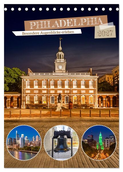 PHILADELPHIA Besondere Augenblicke erleben (Tischkalender 2027 DIN A5 hoch) CALVENDO Monatskalender