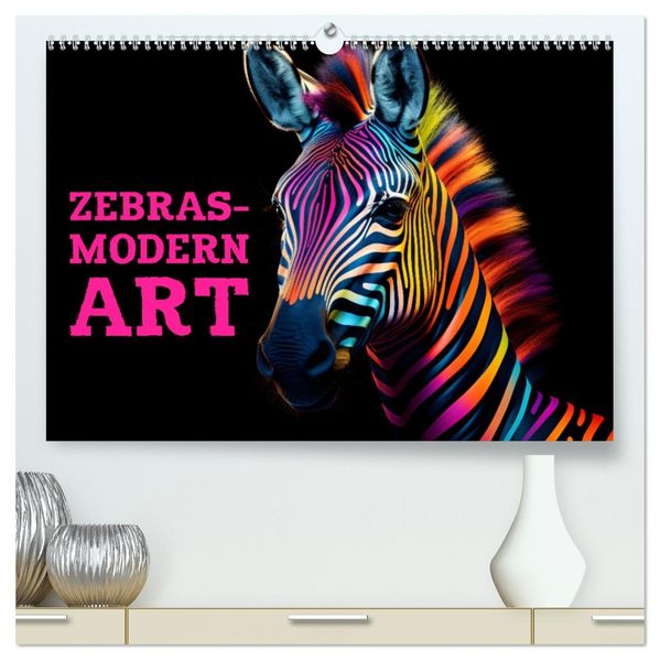 ZEBRAS - Modern Art (hochwertiger Premium Wandkalender 2027 DIN A2 quer) Kunstdruck in Hochglanz