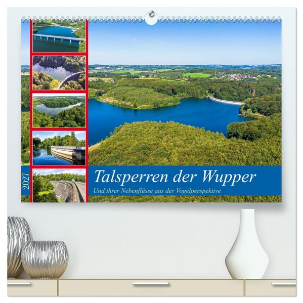 Talsperren der Wupper und ihrer Nebenflüsse aus der Vogelperspektive (hochwertiger Premium Wandkalender 2027 DIN A2 quer) Kunstdruck in Hochglanz