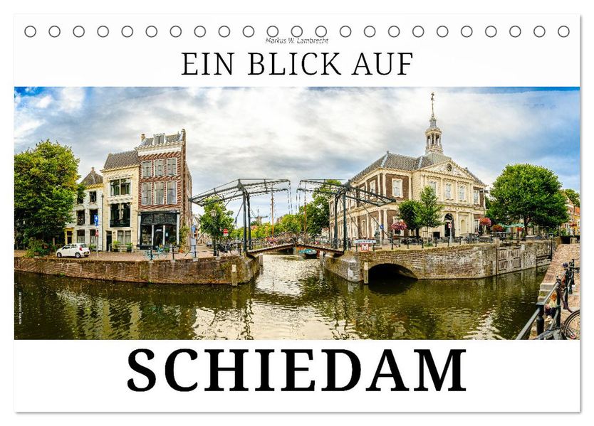 Ein Blick auf Schiedam (Tischkalender 2027 DIN A5 quer) CALVENDO Monatskalender