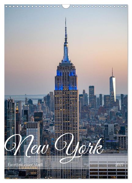 New York Facetten einer Stadt (Wandkalender 2027 DIN A3 hoch) CALVENDO Monatskalender