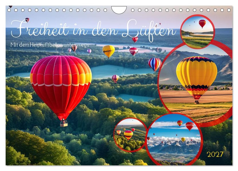 Freiheit in den Lüften. Mit dem Heißluftballon unterwegs (Wandkalender 2027 DIN A4 quer) CALVENDO Monatskalender