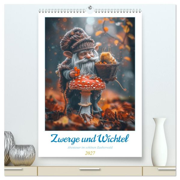 Zwerge und Wichtel (hochwertiger Premium Wandkalender 2027 DIN A2 hoch) Kunstdruck in Hochglanz