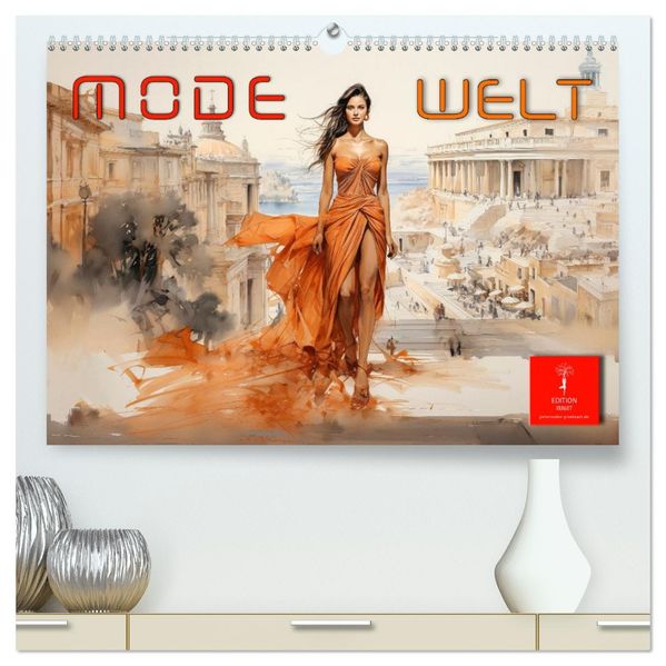 Mode Welt (hochwertiger Premium Wandkalender 2027 DIN A2 quer) Kunstdruck in Hochglanz