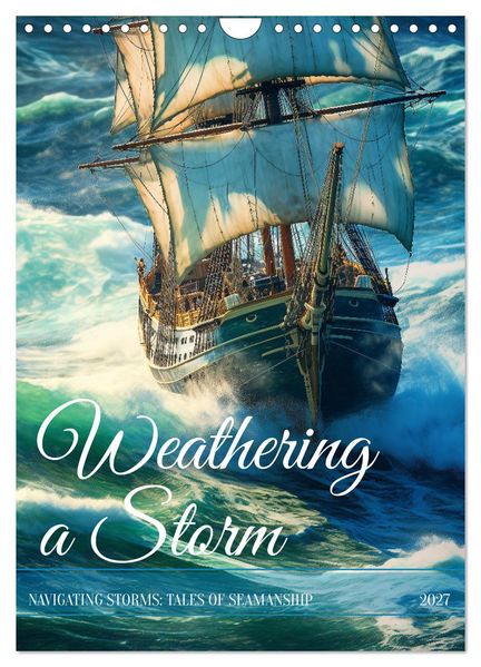 Weathering a Storm (Wall Calendar 2027 DIN A4 portrait) CALVENDO 12 Month Wall Calendar