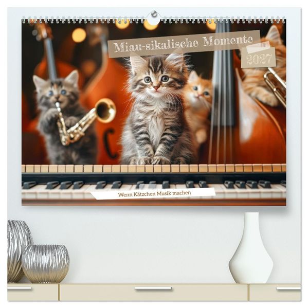 Miau-sikalische Momente (hochwertiger Premium Wandkalender 2027 DIN A2 quer) Kunstdruck in Hochglanz