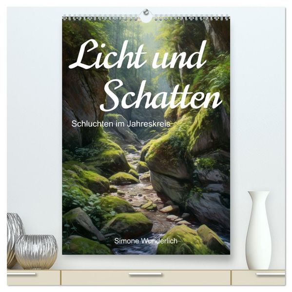 Licht und Schatten - Schluchten im Jahreskreis (hochwertiger Premium Wandkalender 2027 DIN A2 hoch) Kunstdruck in Hochglanz
