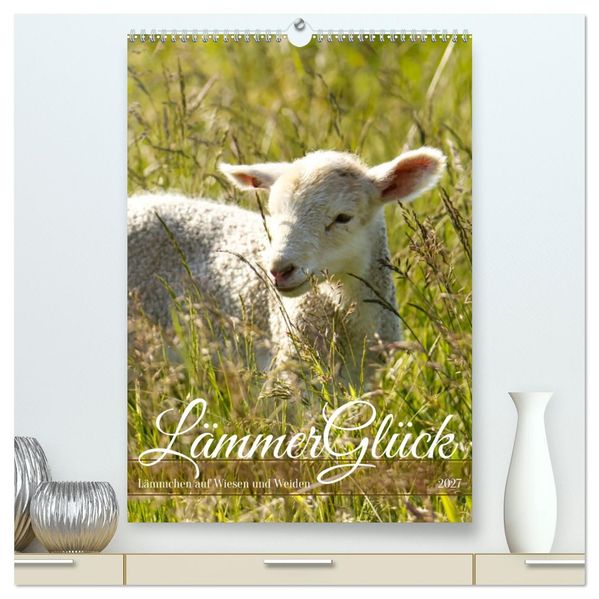 Lämmerglück (hochwertiger Premium Wandkalender 2027 DIN A2 hoch) Kunstdruck in Hochglanz