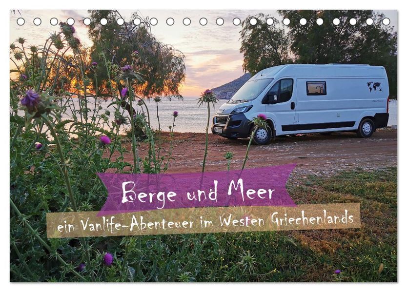 Berge und Meer: ein Vanlife-Abenteuer im Westen Griechenlands (Tischkalender 2027 DIN A5 quer) CALVENDO Monatskalender