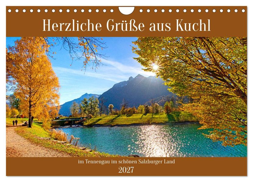 Herzliche Grüße aus Kuchl (Wandkalender 2027 DIN A4 quer) CALVENDO Monatskalender