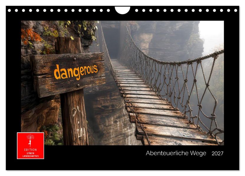 Abenteuerliche Wege (Wandkalender 2027 DIN A4 quer) CALVENDO Monatskalender