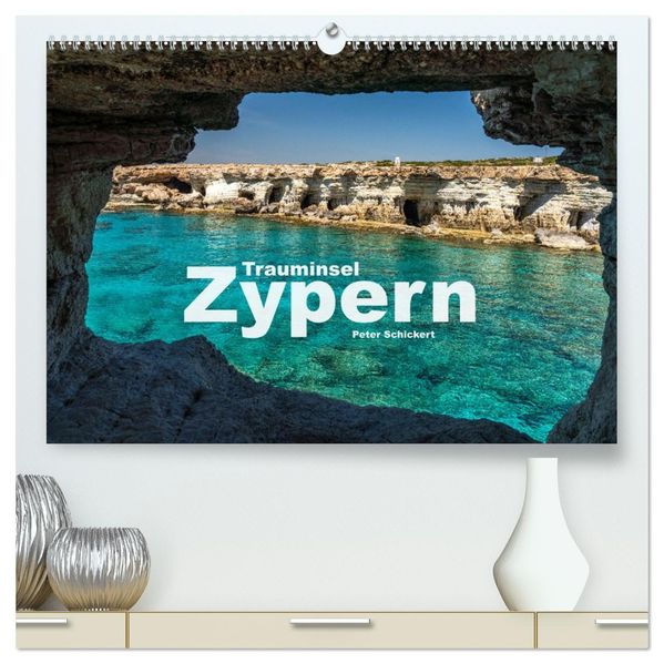 Trauminsel Zypern (hochwertiger Premium Wandkalender 2027 DIN A2 quer) Kunstdruck in Hochglanz