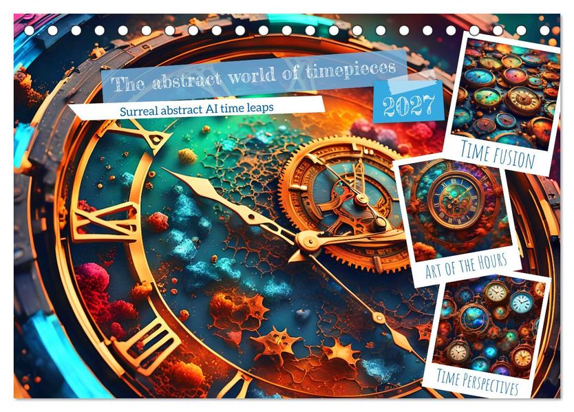 The abstract world of timepiece (Desk Calendar 2027 DIN A5 landscape) CALVENDO 12 Month DeskCalendar