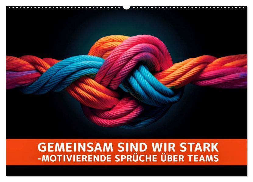 Gemeinsam sind wir stark - motivierende Sprüche über Teams (Wandkalender 2027 DIN A2 quer) CALVENDO Monatskalender