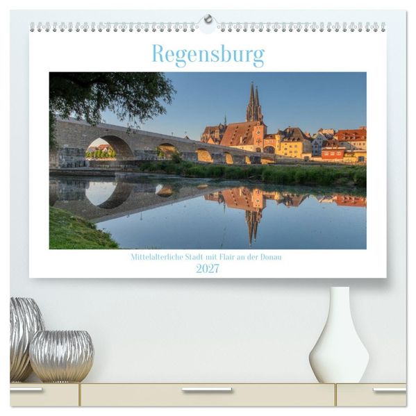 Regensburg Mittelalterliche Stadt mit Flair an der Donau (hochwertiger Premium Wandkalender 2027 DIN A2 quer) Kunstdruck in Hochglanz