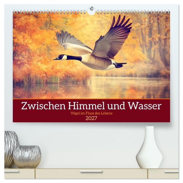 Zwischen Himmel und Wasser (hochwertiger Premium Wandkalender 2027 DIN A2 quer) Kunstdruck in Hochglanz