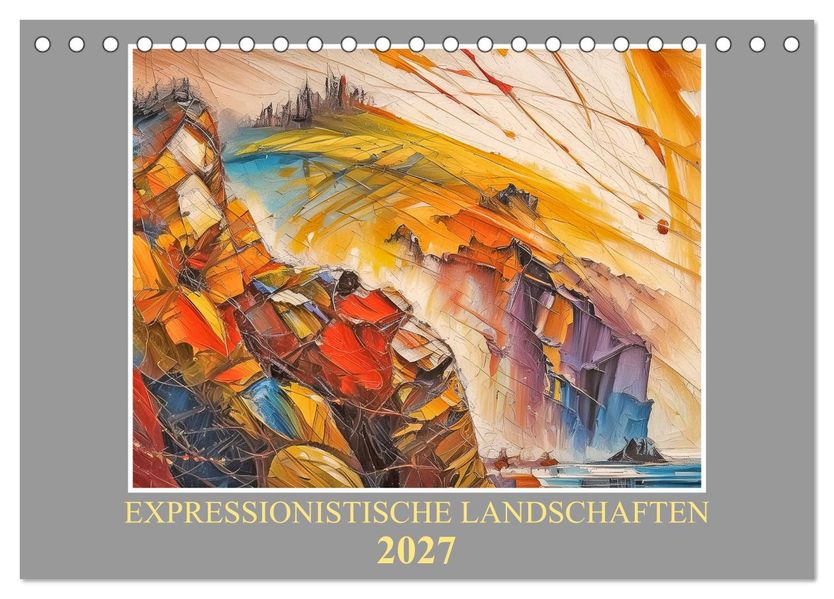 Expressionistische Landschaften (Tischkalender 2027 DIN A5 quer) CALVENDO Monatskalender