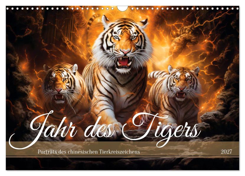 Jahr des Tigers - Porträts des chinesischen Tierkreiszeichens (Wandkalender 2027 DIN A3 quer) CALVENDO Monatskalender