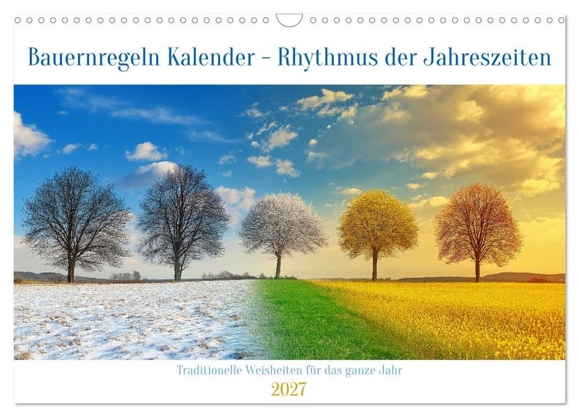 Bauernregeln Kalender - Rhythmus der Jahreszeiten (Wandkalender 2027 DIN A3 quer) CALVENDO Monatskalender