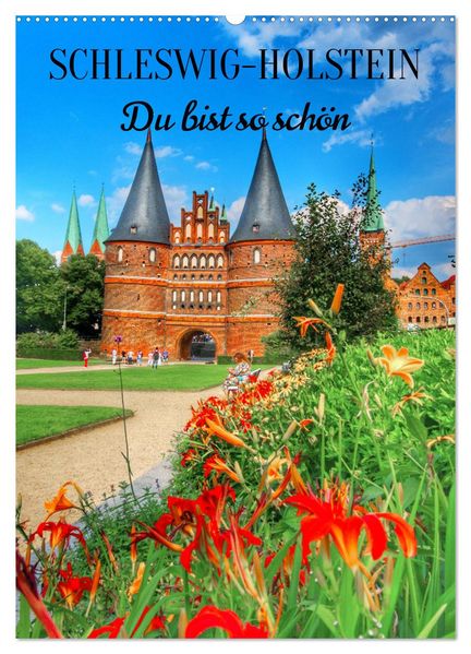Schleswig-Holstein. Du bist so schön. (Wandkalender 2027 DIN A2 hoch) CALVENDO Monatskalender