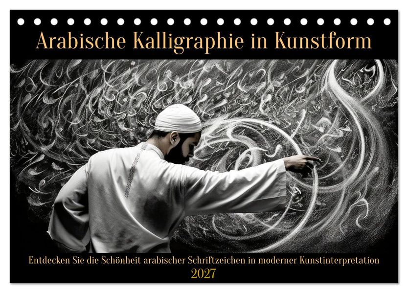Arabische Kalligraphie in Kunstform (Tischkalender 2027 DIN A5 quer) CALVENDO Monatskalender