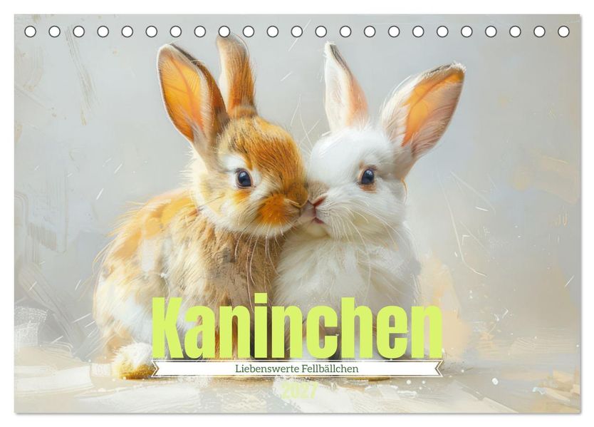 Kaninchen - Liebenswerte Fellbällchen (Tischkalender 2027 DIN A5 quer) CALVENDO Monatskalender