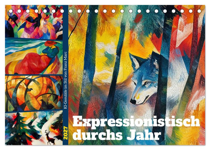 Expressionistisch durchs Jahr (Tischkalender 2027 DIN A5 quer) CALVENDO Monatskalender