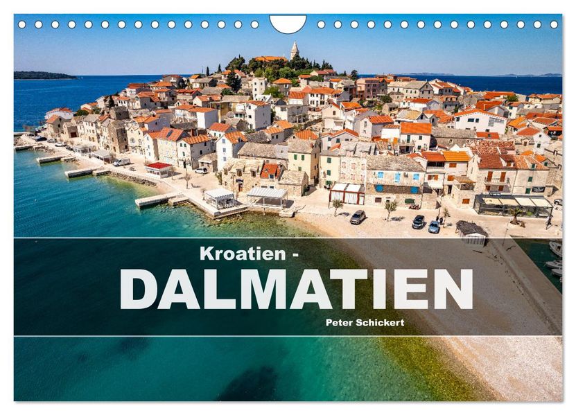 Kroatien - Dalmatien (Wandkalender 2027 DIN A4 quer) CALVENDO Monatskalender