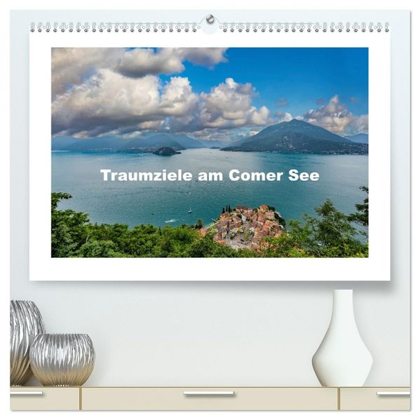 Traumziele am Comer See (hochwertiger Premium Wandkalender 2027 DIN A2 quer) Kunstdruck in Hochglanz