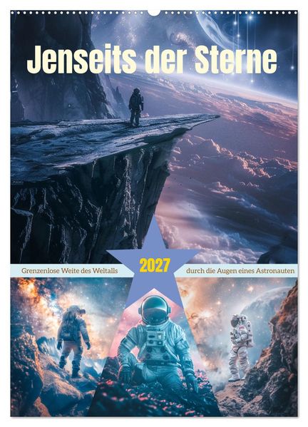 Jenseits der Sterne (Wandkalender 2027 DIN A2 hoch) CALVENDO Monatskalender