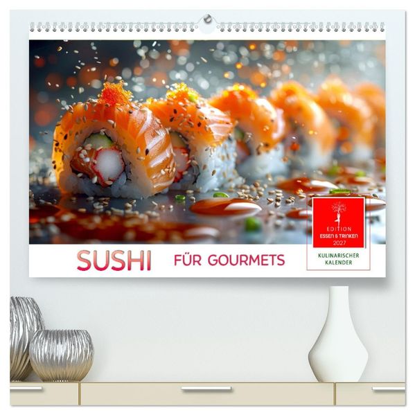 Sushi für Gourmets (hochwertiger Premium Wandkalender 2027 DIN A2 quer) Kunstdruck in Hochglanz
