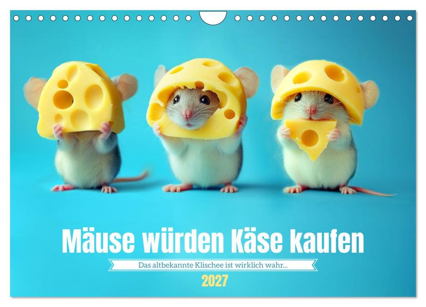 Mäuse würden Käse kaufen (Wandkalender 2027 DIN A4 quer) CALVENDO Monatskalender