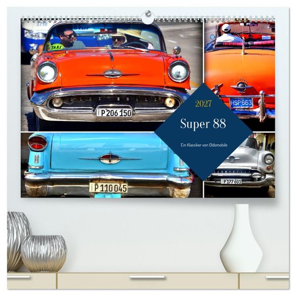 Super 88 - Ein Klassiker von Oldsmobile (hochwertiger Premium Wandkalender 2027 DIN A2 quer) Kunstdruck in Hochglanz