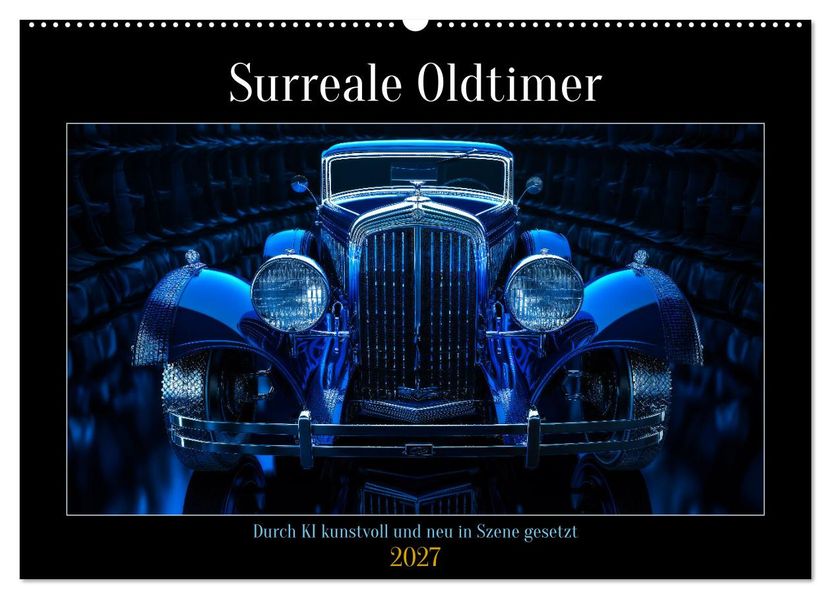 Surreale Oldtimer (Wandkalender 2027 DIN A2 quer) CALVENDO Monatskalender