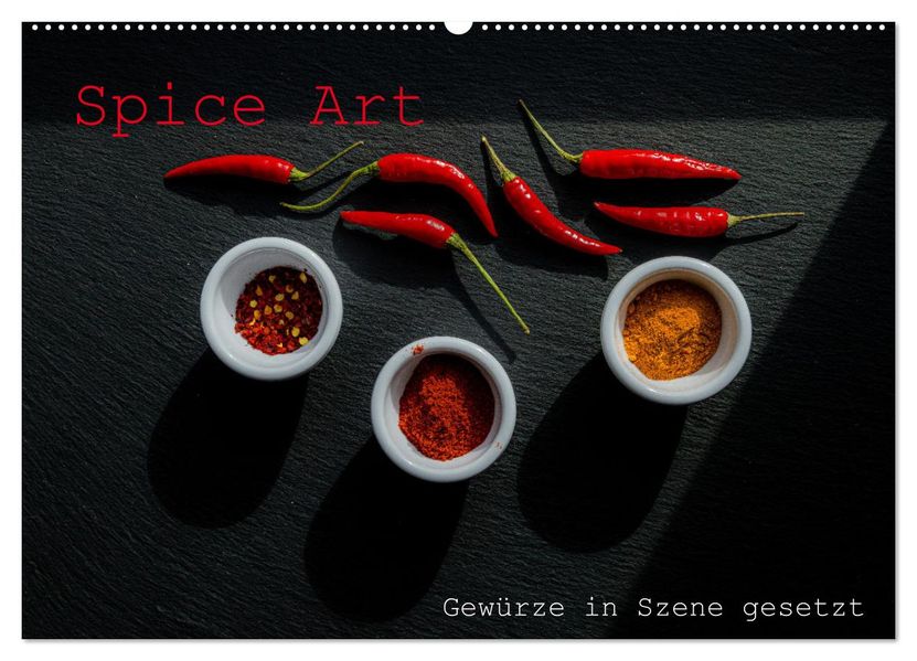 Spice Art - Gewürze in Szene gesetzt (Wandkalender 2027 DIN A2 quer) CALVENDO Monatskalender