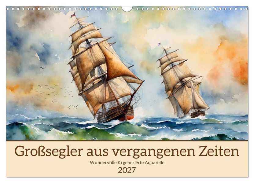 Großsegler aus vergangenen Zeiten (Wandkalender 2027 DIN A3 quer) CALVENDO Monatskalender