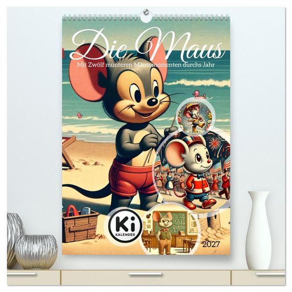 Die Maus - Mit Zwölf munteren Mäusemomenten durchs Jahr (hochwertiger Premium Wandkalender 2027 DIN A2 hoch) Kunstdruck in Hochglanz