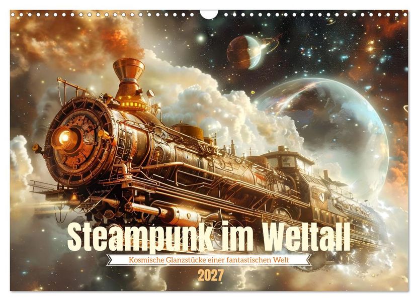 Steampunk im Weltall (Wandkalender 2027 DIN A3 quer) CALVENDO Monatskalender